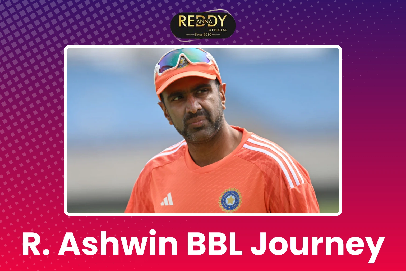 R. Ashwin BBL Journey