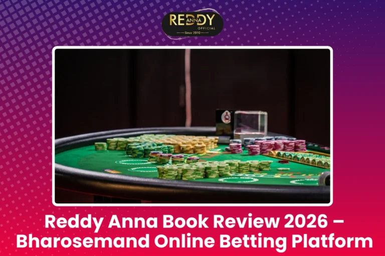 Reddy Anna Book Review 2026 – Bharosemand Online Betting