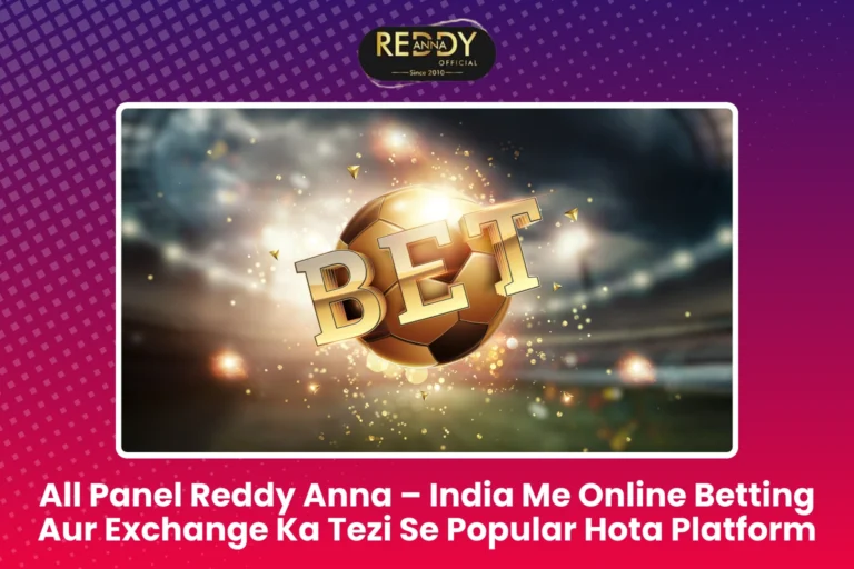 All Panel Reddy Anna – India Me Online Betting
