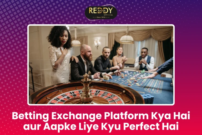 Betting Exchange Platform Kya Hai aur Aapke Liye Kyu Perfect Hai